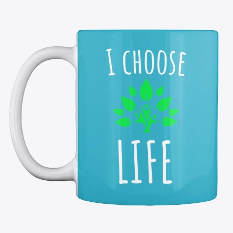 I choose LIFE