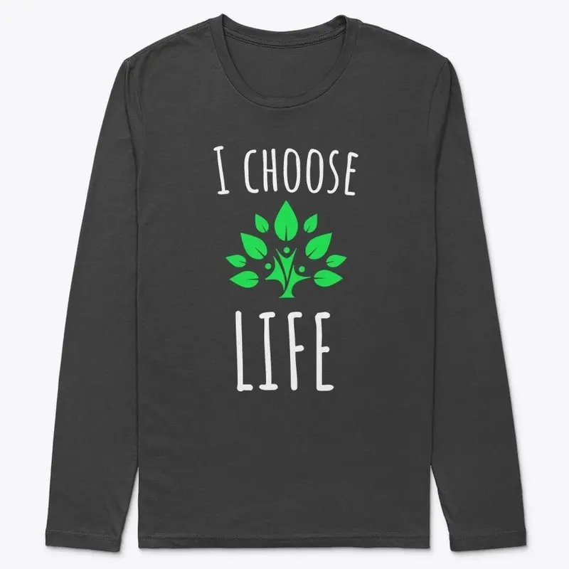 I choose LIFE