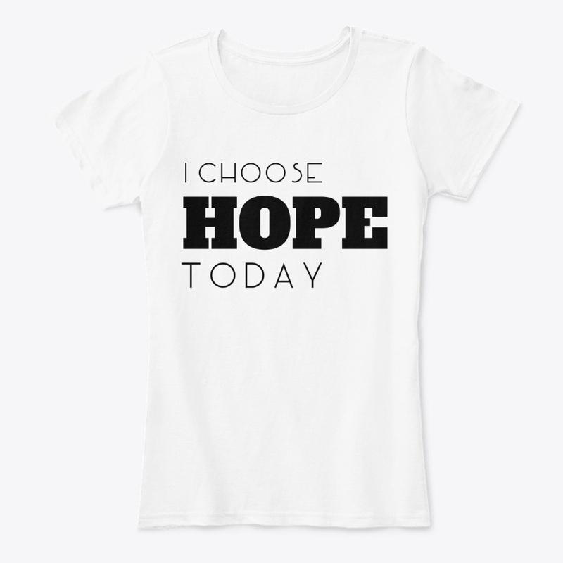 I choose HOPE.